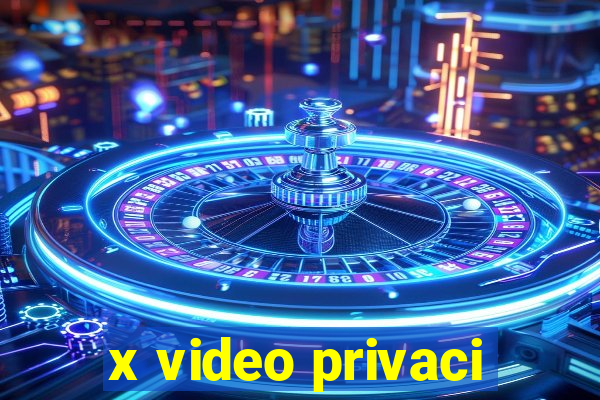 x video privaci